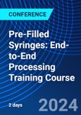 Pre-Filled Syringes: End-to-End Processing Training Course (ONLINE EVENT: July 25-26, 2024)- Product Image