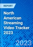 North American Streaming Video Tracker 2023- Product Image