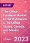 The Office Furniture Market in North America - The United States, Canada, and Mexico - Product Image