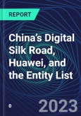 China’s Digital Silk Road, Huawei, and the Entity List- Product Image
