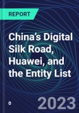 China’s Digital Silk Road, Huawei, and the Entity List- Product Image
