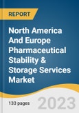 North America And Europe Pharmaceutical Stability & Storage Services Market Size, Share & Trends Analysis Report By Services (Stability, Storage), By Molecule (Large Molecule, Small Molecule), By Mode, By Region, And Segment Forecasts, 2023 - 2030- Product Image