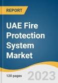 UAE Fire Protection System Market Size, Share & Trends Analysis Report By Product (Detection, Suppression, Response ), By Service, By Application, And Segment Forecasts, 2023 - 2030- Product Image