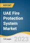 UAE Fire Protection System Market Size, Share & Trends Analysis Report By Product (Detection, Suppression, Response ), By Service, By Application, And Segment Forecasts, 2023 - 2030 - Product Image