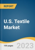 U.S. Textile Market Size, Share & Trends Analysis Report By Raw Material (Cotton, Wool, Silk), By Product (Natural Fibers, Polyester, Nylon), By Application (Household, Technical, Fashion), And Segment Forecasts, 2023 - 2030- Product Image