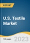 U.S. Textile Market Size, Share & Trends Analysis Report By Raw Material (Cotton, Wool, Silk), By Product (Natural Fibers, Polyester, Nylon), By Application (Household, Technical, Fashion), And Segment Forecasts, 2023 - 2030 - Product Image