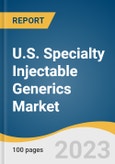 U.S. Specialty Injectable Generics Market Size, Share & Trends Analysis Report By Type (Drugs, Biologics), By Application (Oncology, CNS, Cardiovascular), By Distribution Channel (Hospitals, Retail Pharmacy), And Segment Forecasts, 2023 - 2030- Product Image