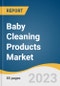Baby Cleaning Products Market Size, Share & Trends Analysis Report By Product (Cleaning Wipes, Bottle Wash, Laundry Detergents), By Sales Channel (Retail, Non-retail, E-commerce), By Region, And Segment Forecasts, 2023 - 2030 - Product Image