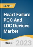 Heart Failure POC And LOC Devices Market Size, Share & Trends Analysis Report By Test Type, By Technology (Microfluidics, Array-based Systems), By End Use (Clinics, Hospitals, Assisted Living Healthcare Facilities), By Region, And Segment Forecasts, 2023 - 2030- Product Image