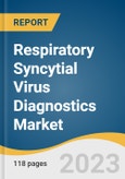 Respiratory Syncytial Virus Diagnostics Market Size, Share & Trends Analysis Report By Product (DFA, RADT, Molecular Diagnostics, Chromatographic Immunoassay), By End-use, By Region, And Segment Forecasts, 2023 - 2030- Product Image