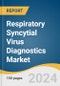 Respiratory Syncytial Virus Diagnostics Market Size, Share & Trends Analysis Report By Product (DFA, RADT, Molecular Diagnostics, Chromatographic Immunoassay), By End-use, By Region, And Segment Forecasts, 2023 - 2030 - Product Image