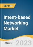 Intent-based Networking Market Size, Share, & Trends Analysis Report By Component, By Function, By Deployment, By Enterprise Size, By Vertical, By Region, And Segment Forecasts, 2023 - 2030- Product Image
