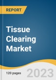 Tissue Clearing Market Size, Share & Trends Analysis Report By Product (Instruments, Kits & Reagents, Services), By Tissue Type (Soft Tissue, Hard Tissue), By Application, By End-use, By Region, And Segment Forecasts, 2023 - 2030- Product Image