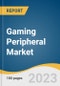 Gaming Peripheral Market Size, Share & Trends Analysis Report By Product (Headsets, Keyboard), By Device (PC, Gaming Consoles), By Type, By Distribution Channel, By Region, And Segment Forecasts, 2023 - 2030 - Product Thumbnail Image
