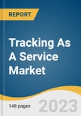 Tracking As A Service Market Size, Share & Trends Analysis Report By Component, By Enterprise Size, By Asset Type, By Industry, By Region, And Segment Forecasts, 2023 - 2030- Product Image