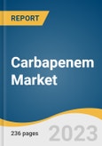 Carbapenem Market Size, Share & Trends Analysis Report By Drug Class (Meropenem, Imipenem, Ertapenem), By Application (UTI, Blood Stream Infections, Pneumonia), By Distribution Channel, By Region, And Segment Forecasts, 2023 - 2030- Product Image