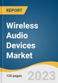 Wireless Audio Devices Market Size, Share, & Trends Analysis Report By Product (Earphone, Headphone), By Functionality, By Technology, By Application, By Region, And Segment Forecasts, 2023 - 2030- Product Image