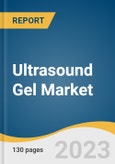 Ultrasound Gel Market Size, Share & Trends Analysis Report By Type (Non-sterile, Sterile), By End-use (Hospitals, Ambulatory Centers, Clinics), By Region, And Segment Forecasts, 2023 - 2030- Product Image