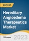 Hereditary Angioedema Therapeutics Market Size, Share & Trends Analysis Report By Treatment (Bradykinin B2 Receptor Antagonist, C1-Esterase Inhibitor), By Route of Administration, By End Use, By Region, And Segment Forecasts, 2023 - 2030 - Product Image