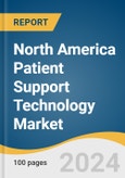 North America Patient Support Technology Market Size, Share & Trends Analysis Report by Type (Standalone, Integrated), Country, and Segment Forecasts, 2025-2030- Product Image