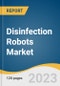 Disinfection Robots Market Size, Share & Trends Analysis Report By Type (HPV Robots, Ultraviolet Light Robots), By Technology (Semi-autonomous, Fully-autonomous), By End-use (Hospitals, Clinics), And Segment Forecasts, 2023 - 2030 - Product Image