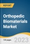 Orthopedic Biomaterials Market Size, Share & Trends Analysis Report By Type (Ceramics & Bioactive Glasses, Polymers, Calcium Phosphate Cements), By Application, By Region, And Segment Forecasts, 2023 - 2030 - Product Image