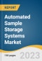Automated Sample Storage Systems Market Size, Share & Trends Analysis Report By Product (Automated Compound Storage Systems, Automated Liquid Handling Systems, Others), By Sample Type, By End-user, By Region, And Segment Forecasts, 2023 - 2030 - Product Thumbnail Image