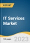 IT Services Market Size, Share & Trends Analysis Report By Technology (AI & ML, Big Data Analytics), By Approach (Proactive, Reactive), By Deployment, By Enterprise Size, By End-use, By Type, By Application, And Segment Forecasts, 2023 - 2030 - Product Image