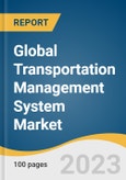 Global Transportation Management System Market Size, Share & Trends Analysis Report by Solution(Operational Planning, Fright & Order Management), Deployment, Mode Of Transportation, End User, Region, and Segment Forecasts, 2024-2030- Product Image