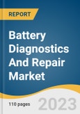 Battery Diagnostics And Repair Market Size, Share & Trends Analysis Report By Component (Hardware, Software), By Vertical (Automotive, Power Grid), By Test Type, By Region, And Segment Forecasts, 2023 - 2030- Product Image