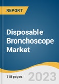Disposable Bronchoscope Market Size, Share & Trends Analysis Report By End-use (Hospitals, Outpatient Facilities), By Region (Asia Pacific, North America), And Segment Forecasts, 2023 - 2030- Product Image