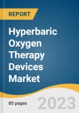 Hyperbaric Oxygen Therapy Devices Market Size, Share & Trends Analysis Report By Product (Monoplace, Multiplace, Topical HBOT Devices), By Application (Wound Healing, Infection Treatment, Gas Embolism), By Region, And Segment Forecasts, 2023 - 2030- Product Image