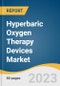 Hyperbaric Oxygen Therapy Devices Market Size, Share & Trends Analysis Report By Product (Monoplace, Multiplace, Topical HBOT Devices), By Application (Wound Healing, Infection Treatment, Gas Embolism), By Region, And Segment Forecasts, 2023 - 2030 - Product Image