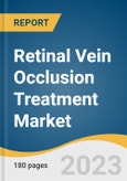 Retinal Vein Occlusion Treatment Market Size, Share & Trends Analysis Report By End-user (Retail Pharmacy, Hospital & Clinics), By Disease Type (CRVO, BRVO), By Treatment (Anti-VEGF, Corticosteroid Drugs), By Region, And Segment Forecasts, 2023 - 2030- Product Image