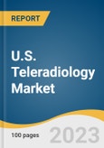 U.S. Teleradiology Market Size, Share & Trends Analysis Report By Product (X-rays, CT Scans, MRI Scans, Nuclear Imaging, Ultrasound), By Type (Preliminary Tests, Final Tests), By End-use, And Segment Forecasts, 2023 - 2030- Product Image
