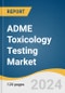 ADME Toxicology Testing Market Size, Share & Trends Analysis Report By Technology (Cell Culture, OMICS Tech), By Application (Neurotoxicity, Renal Toxicity), By Method (Cellular Assay, In-Silica), And Segment Forecasts, 2023 - 2030 - Product Image