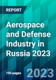 Aerospace and Defense Industry in Russia 2023- Product Image