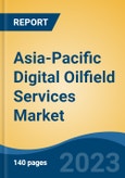Asia-Pacific Digital Oilfield Services Market, Competition, Forecast & Opportunities, 2028- Product Image