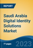 Saudi Arabia Digital Identity Solutions Market, Competition, Forecast & Opportunities, 2028- Product Image