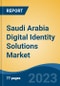 Saudi Arabia Digital Identity Solutions Market, Competition, Forecast & Opportunities, 2028 - Product Image