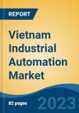 Vietnam Industrial Automation Market, Competition, Forecast & Opportunities, 2028- Product Image