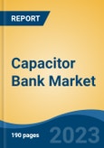 Capacitor Bank Market - Global Industry Size, Share, Trends, Opportunity, and Forecast, 2018-2028F- Product Image