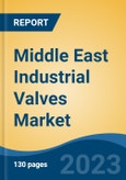 Middle East Industrial Valves Market, Competition, Forecast & Opportunities, 2028- Product Image