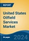 United States Oilfield Services Market, Competition, Forecast & Opportunities, 2028 - Product Image