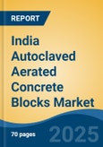 India Autoclaved Aerated Concrete Blocks Market, Competition, Forecast & Opportunities, 2029- Product Image