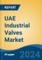 UAE Industrial Valves Market, Competition, Forecast & Opportunities, 2028 - Product Thumbnail Image