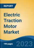 Electric Traction Motor Market - Global Industry Size, Share, Trends, Opportunity, and Forecast, 2018-2028F- Product Image