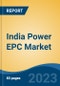 India Power EPC Market, Competition, Forecast & Opportunities, 2028 - Product Image