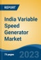 India Variable Speed Generator Market, Competition, Forecast & Opportunities, 2029 - Product Image