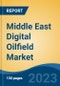 Middle East Digital Oilfield Market, Competition, Forecast & Opportunities, 2028 - Product Image
